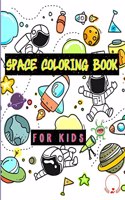 Space Coloring Book for Kids: Planets, Astronauts, Space Ships, Rockets, And Much More Designs for Boys, Girls, Toddlers, Kindergarten, Preschoolers