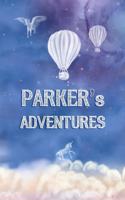 Parker's Adventures: Softcover Personalized Keepsake Journal, Custom Diary, Writing Notebook with Lined Pages