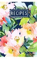 Recipes: Blank Recipe Cookbook Journal Notebook to Write In Favorite/ Family Recipes Water Colored Flowers Floral Cover Design