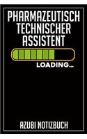 Pharmazeutisch Technischer Assistent Loading... Azubi Notizbuch: 120 Seiten Liniert im Format A5 (6x9 Zoll) mit Soft Cover Glänzend.