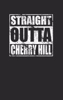Straight Outta Cherry Hill 120 Page Notebook Lined Journal