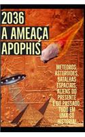 2036 - A Ameaça Apophis