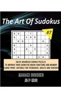 The Art Of Sudokus #7: Solve Advanced Sudoku Puzzles To Improve Your Cognitive Brain Functions And Memory (Large Print, Suitable For Teenagers, Adults And Seniors)