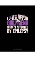 I Love & Support My Girlfriend Who Is Affected By Epilepsy