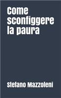 Come sconfiggere la paura