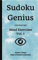 Sudoku Genius Mind Exercises Volume 1: Austin, Texas State of Mind Collection