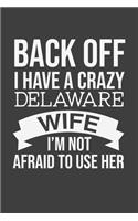 Back Off I Have A Crazy Delaware Wife I'm Not Afraid To Use Her: Personal Planner 24 month 100 page 6 x 9 Dated Calendar Notebook For 2020-2021 Academic Year Retro Wedding Anniversary notebook for him to jot down 