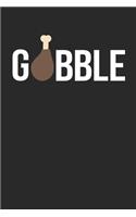 Thanksgiving Notebook - Gobble Journal - Thanksgiving Gift for Him and Her - Thanksgiving Diary: Medium College-Ruled Journey Diary, 110 page, Lined, 6x9 (15.2 x 22.9 cm)