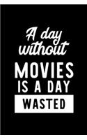 A Day Without Movies Is A Day Wasted