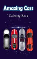 Amazing Cars Coloring Book: Amazing Sport and Super cars Designs. Car Coloring Book with Fun, Easy, and Relaxing Coloring Pages