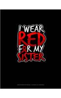 I Wear Red For My Sister