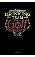 My Drinking Team Has A Golf Problem: Address Book(408 Address Book)