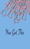 You Got This: Dot Grid Journal Notebook. Soft Blue cover with Cherry Blossoms and inspirational quote. 110 Pages, 8.5x11