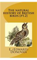 The natural history of British birds [pt.2]