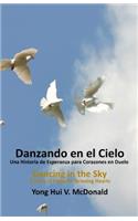 Spanish Dancing in The Sky, A Story of Hope for Grieving Hearts