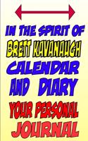 In the Spirit of Brett Kavanaugh Calendar and Diary Your Personal Journal