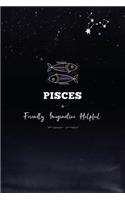 Pisces Friendly. Imaginative. Helpful: Pisces Zodiac Blank Lines Journal Gift For Pisces Person With Awesome Pisces Horoscope Constellation, Astrology Gift.