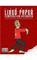 Zombie - Lined Paper Composition Notebook: Large Writing Book - Ruled Lines with Border - Numbered pages