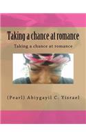 Taking a chance at romance: taking a chance at romance