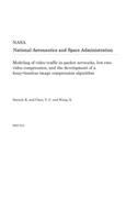 Modeling of Video Traffic in Packet Networks, Low Rate Video Compression, and the Development of a Lossy+lossless Image Compression Algorithm
