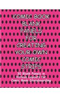Comic Book Blank Panels for Creating Your Own Comic Strips: 30 Blank Panels in a Various Layouts for 92 Pages of Comic Book Storyboarding(17 Comic Book Blank Panels for Creating Your Own Comic Strips)