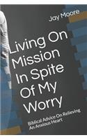 Living on Mission in Spite of My Worry