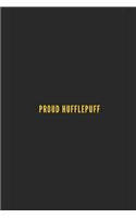 Proud Hufflepuff: A Hufflepuff Themed Notebook Journal for Your Everyday Needs