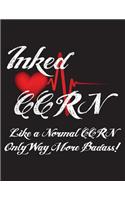 Inked Ccrn Like a Normal Ccrn Only Way More Badass!