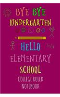 Bye Bye Kindergarten Hello Elementary