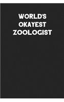 World's Okayest Zoologist: Blank Lined Composition Notebook Journals to Write in for Men or Women