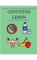 Malbücher für 2-Jährige (Gesundes Leben): Dieses Buch enthält 40 farbige Seiten mit extra dicken Linien, mit denen die Frustration verringert und das Selbstvertrauen gestärkt werden soll. Di(15 Malbücher Für 2-Jährige)