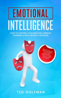 Emotional Intelligence, How To Control Your Emotions, Improve Charisma & Analyze Body Language
