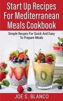 Start Up Recipes for Меdіtеrrаnеаn Meals Сооkbооk