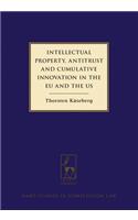 Intellectual Property, Antitrust and Cumulative Innovation in the Eu and the Us