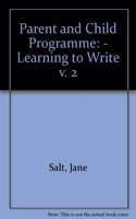 Parent and Child Programme: - Learning to Write v. 2