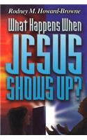 What Happens When Jesus Shows Up