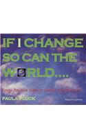 If I Change, So Can the World