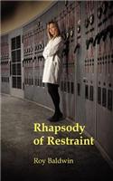 Rhapsody of Restraint