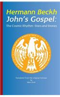 John's Gospel: The Cosmic Rhythm -Stars and Stones: The Cosmic Rhythm -Stars and Stones