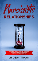 Narcissistic Relationships: Recovery from a Toxic Relationship and How to Manage Parenting with Your Narcissistic Ex