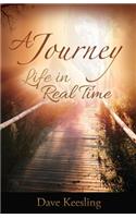 A Journey: Life in Real Time