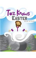 Toz Knows Easter