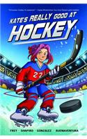 Kate's Really Good at Hockey