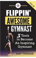 Flippin' Awesome Gymnast Vol. III