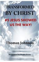 Transformed by Christ #5