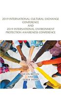 2019 International Cultural Exchange Conference and 2019 International Environment Protection Awareness Conference