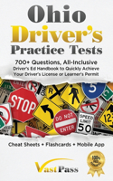 Ohio Driver's Practice Tests: 700+ Questions, All-Inclusive Driver's Ed Handbook to Quickly achieve your Driver's License or Learner's Permit (Cheat Sheets + Digital Flashcards +