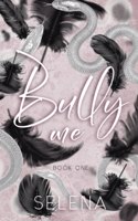 Bully Me: A Dark High School Romance