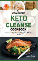 The Complete Keto Cleanse Cookbook