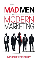 From Mad Men to Modern Marketing
